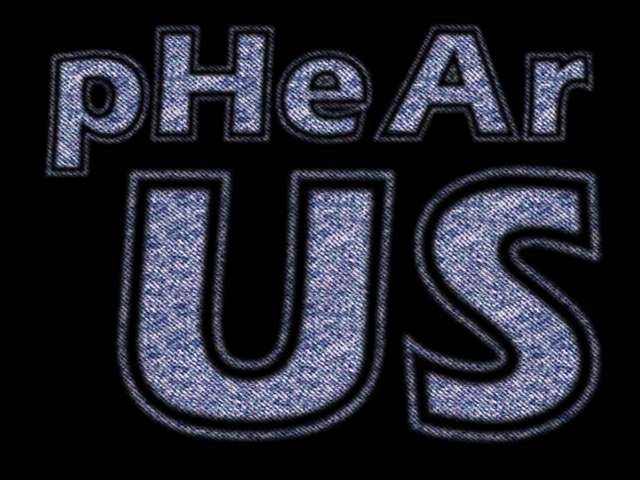 phear us